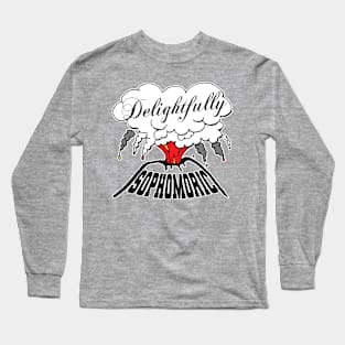 Delightfully Sophomoric! Long Sleeve T-Shirt